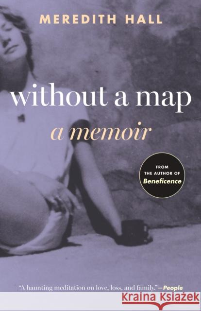 Without a Map: A Memoir Meredith Hall 9780807016312 Beacon Press