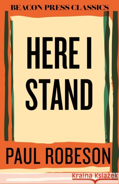 Here I Stand Paul Robeson 9780807018859 Beacon Press