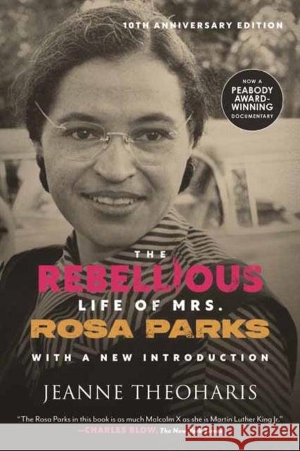 The Rebellious Life of Mrs. Rosa Parks Jeanne Theoharis 9780807020616 Beacon Press