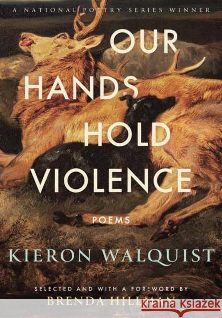 Our Hands Hold Violence: Poems Kieron Walquist 9780807021255 Beacon Press