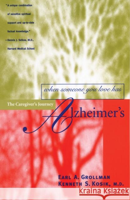 When Someone You Love Has Alzheimer's Earl A. Grollman, Kenneth S. Kosik 9780807027219 Beacon Press