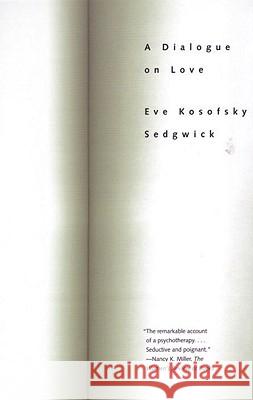 A Dialogue On Love Sedgwick, Eve Kosofsky 9780807029237