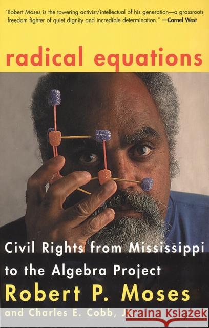Radical Equations: Civil Rights from Mississippi to the Algebra Project Moses, Robert 9780807031278 Beacon Press