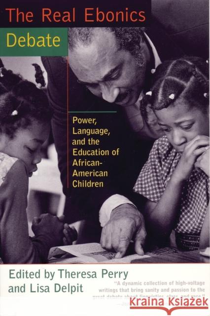 The Real Ebonics Debate Theresa Perry Lisa D. Delpit 9780807031452 Beacon Press