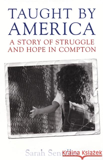 Taught by America: A Story of Struggle and Hope in Compton Sarah Sentilles 9780807032732 Beacon Press