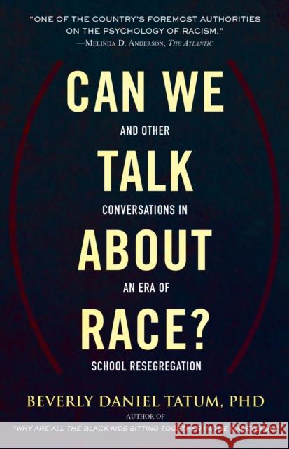 Can We Talk about Race?: And Other Conversations in an Era of School Resegregation Tatum, Beverly 9780807032855 Beacon Press