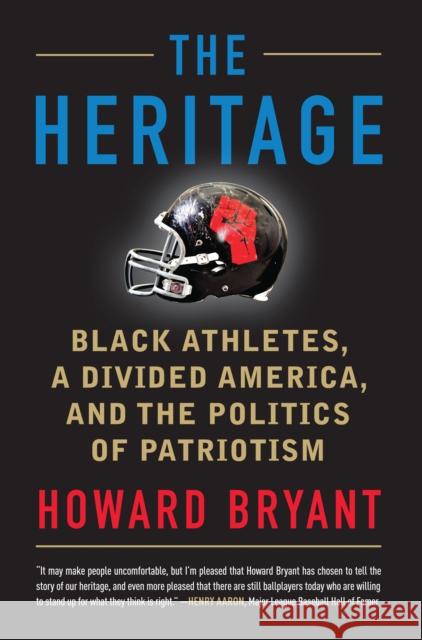 The Heritage: Black Athletes, a Divided America, and the Politics of Patriotism Howard Bryant 9780807038086 Beacon Press