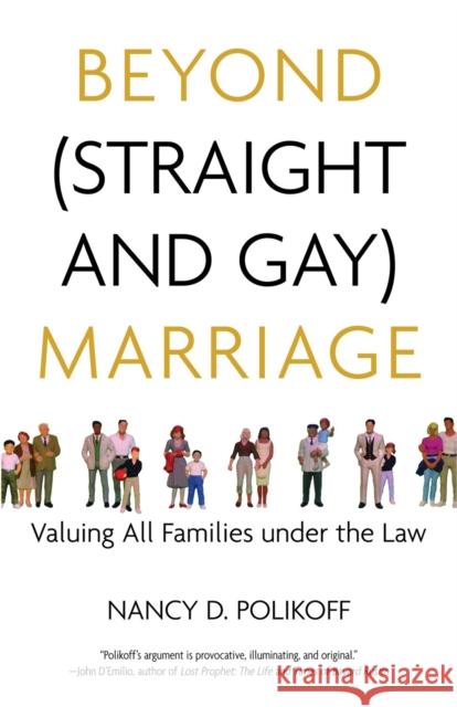 Beyond (Straight and Gay) Marriage: Valuing All Families under the Law Michael Bronski 9780807044339 Beacon Press
