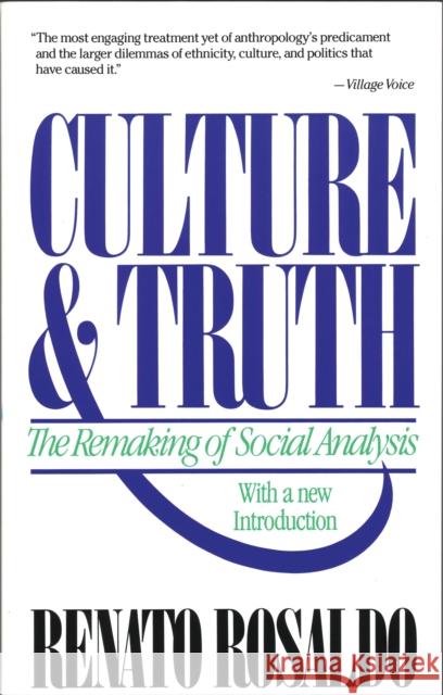 Culture & Truth: The Remaking of Social Analysis Renato Rosaldo 9780807046234