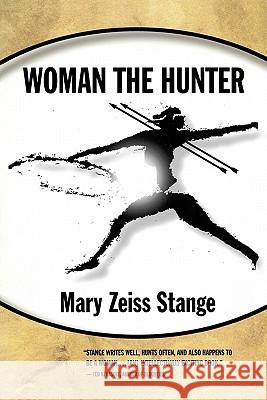 Woman the Hunter Mary Zeiss Stange 9780807046395