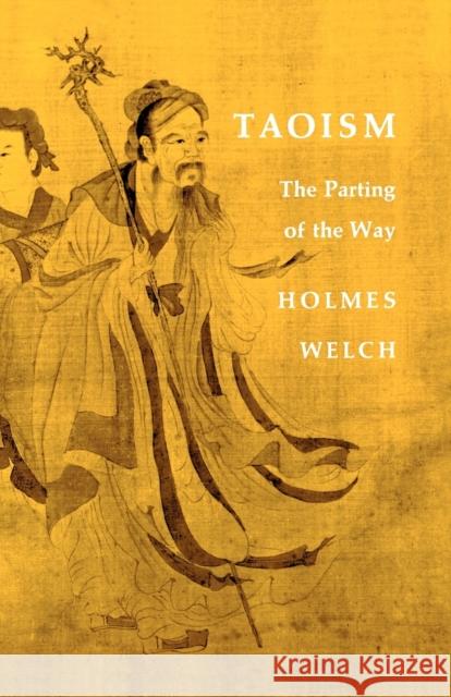 Taoism: The Parting of the Way Holmes H. Welch, Jr. 9780807059739 Beacon Press