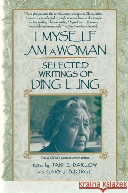 I Myself Am A Woman: Selected Writings of Ding Ling Ding Ling 9780807067475 Beacon Press