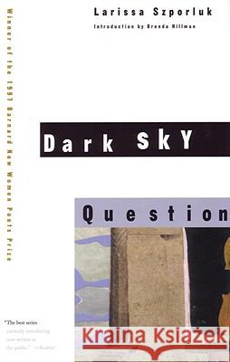 Dark Sky Question Larissa Szporluk Brenda Hillman 9780807068458