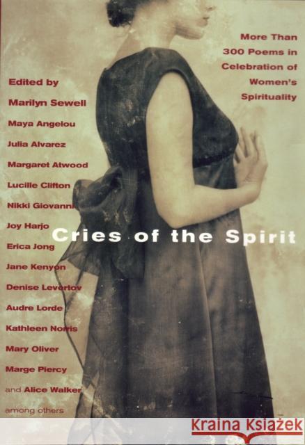 Cries of the Spirit: More Than 300 Poems in Celebration of Women's Spirituality Marilyn Sewell Mary Oliver Margaret Atwood 9780807068496