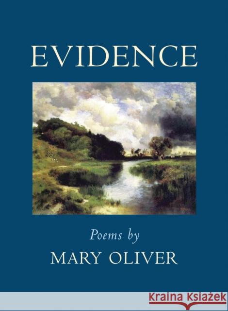 Evidence: Poems Mary Oliver 9780807069059 Beacon Press