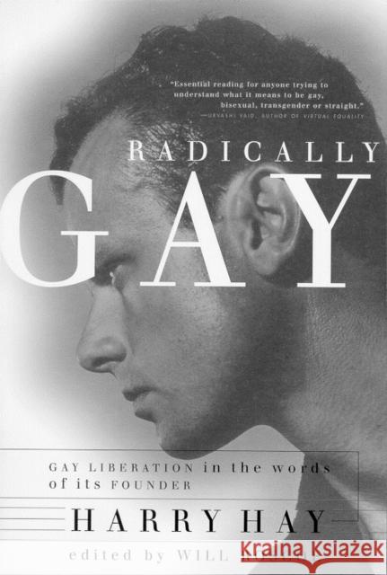 Radically Gay Harry Hay O'Conn                                   Will Roscoe 9780807070819 Beacon Press