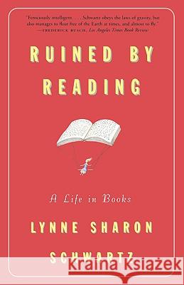 Ruined By Reading: A Life in Books Lynne Sharon Schwartz 9780807070833