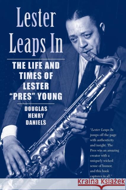 Lester Leaps In: The Life and Times of Lester Pres Young Douglas H. Daniels 9780807071250 Beacon Press