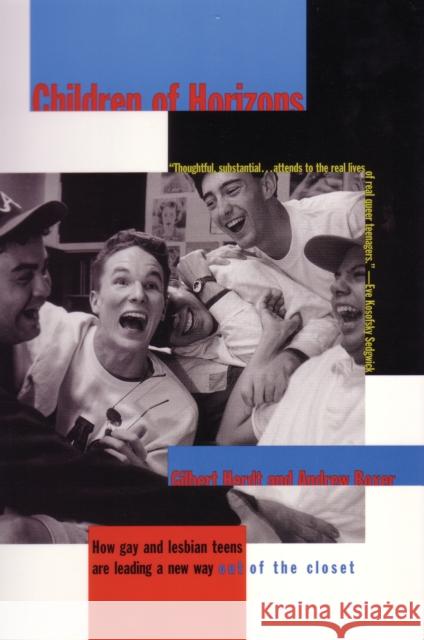 Children of Horizons: How Gay and Lesbian Teens Are Leading a New Way Out of the Closet Gilbert H. Herdt Andrew Boxer 9780807079294 Beacon Press