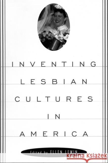 Inventing Lesbian Cultures in America Ellen Lewin 9780807079430 Beacon Press