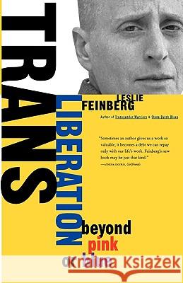 Trans Liberation: Beyond Pink or Blue Leslie Feinberg 9780807079515 Beacon Press