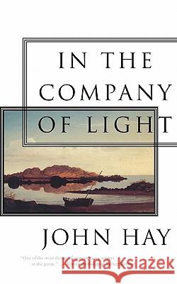 In the Company of Light John Hay John Hay 9780807085394 Beacon Press