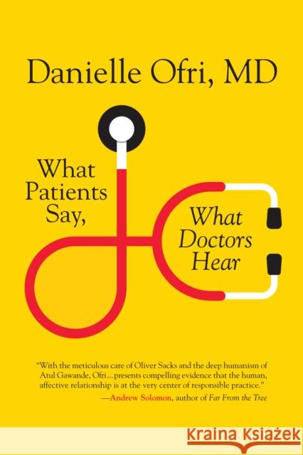 What Patients Say, What Doctors Hear Danielle Orfi 9780807087497 Beacon Press