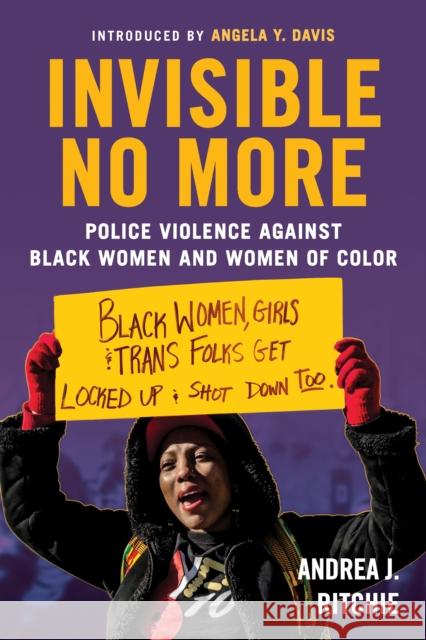 Invisible No More: Police Violence Against Black Women and Women of Color Andrea Ritchie 9780807088982 Beacon Press