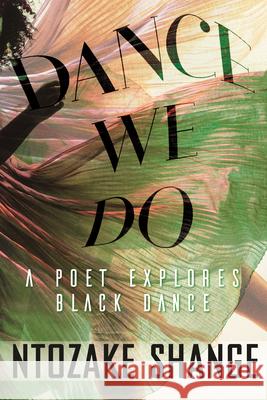 Dance We Do: A Poet Explores Black Dance Ntozake Shange 9780807091876 Beacon Press