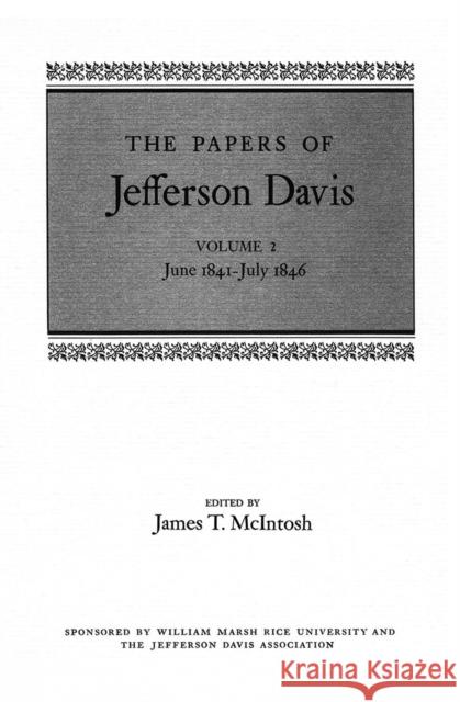 The Papers of Jefferson Davis: June 1841-July 1846 Davis, Jefferson 9780807100820 Louisiana State University Press