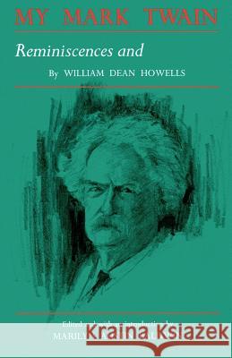 My Mark Twain: Reminiscences and Criticisms William Dean Howells Marilyn Austin Baldwin Marilyn Austin Baldwin 9780807101254 Louisiana State University Press