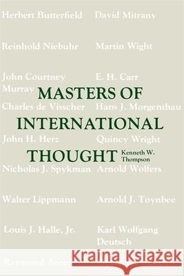 Masters of International Thought Kenneth W. Thompson 9780807105818 Louisiana State University Press