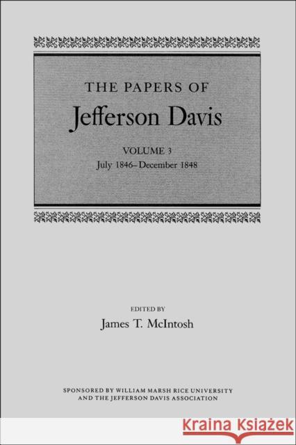 The Papers of Jefferson Davis: July 1846-December 1848 Davis, Jefferson 9780807107867 Louisiana State University Press