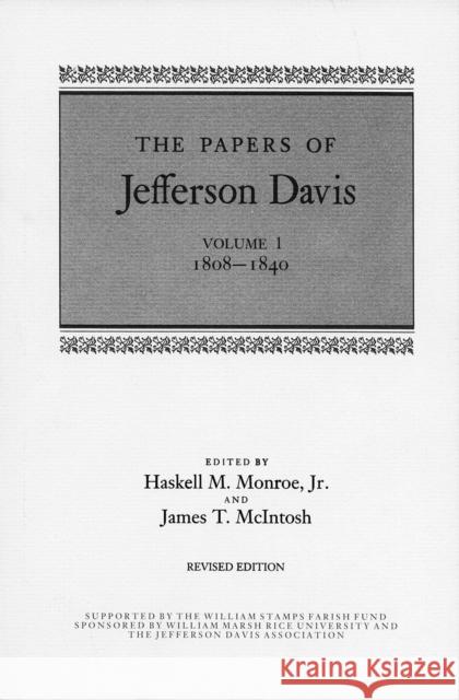 The Papers of Jefferson Davis: 1808-1840 Davis, Jefferson 9780807109434 Louisiana State University Press