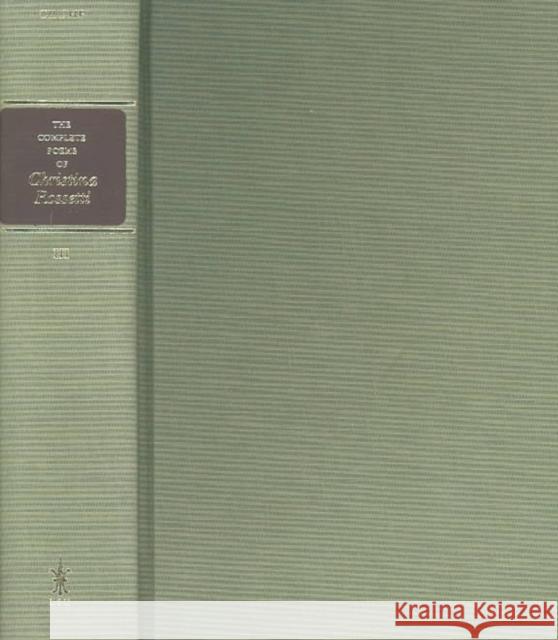 The Complete Poems of Christina Rossetti: A Variorum Edition: Volume II Rossetti, Christina 9780807112465 Louisiana State University Press
