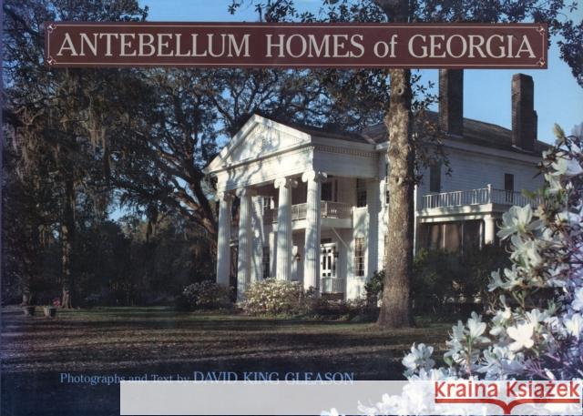 Antebellum Homes of Georgia  9780807114322 Louisiana State University Press