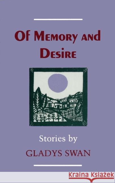 Of Memory and Desire: Stories Gladys Swan 9780807114803