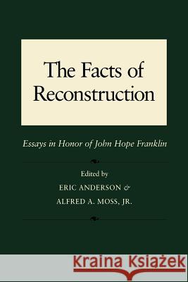 The Facts of Reconstruction: Essays in Honor of John Hope Franklin Anderson, Eric 9780807116913 Louisiana State University Press