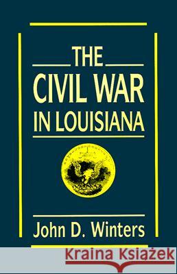 The Civil War in Louisiana John D. Winters 9780807117255