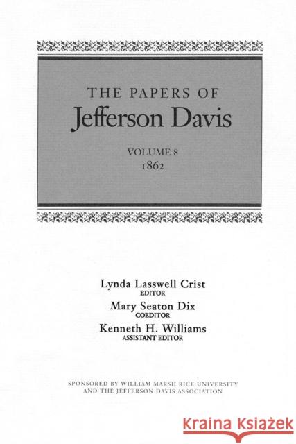The Papers of Jefferson Davis: 1862 Davis, Jefferson 9780807119389 Louisiana State University Press