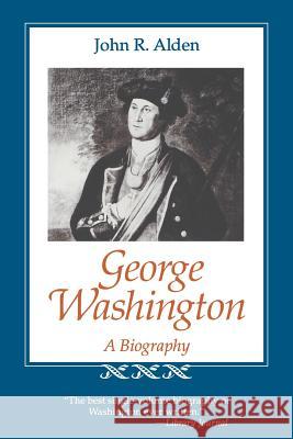 George Washington: A Biography John Richard Alden 9780807121269