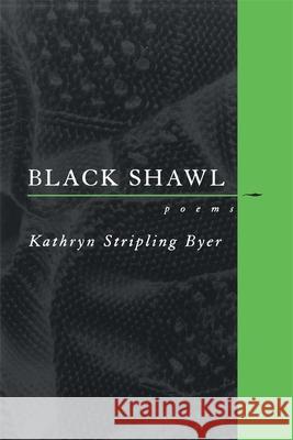 Black Shawl Kathryn Stripling Byer 9780807122518 Louisiana State University Press