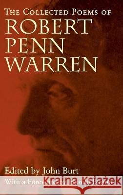 The Collected Poems of Robert Penn Warren Robert Penn Warren John Burt Harold Bloom 9780807123331