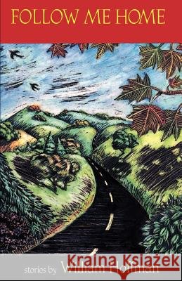 Follow Me Home: Stories William Hoffman 9780807125113 Louisiana State University Press