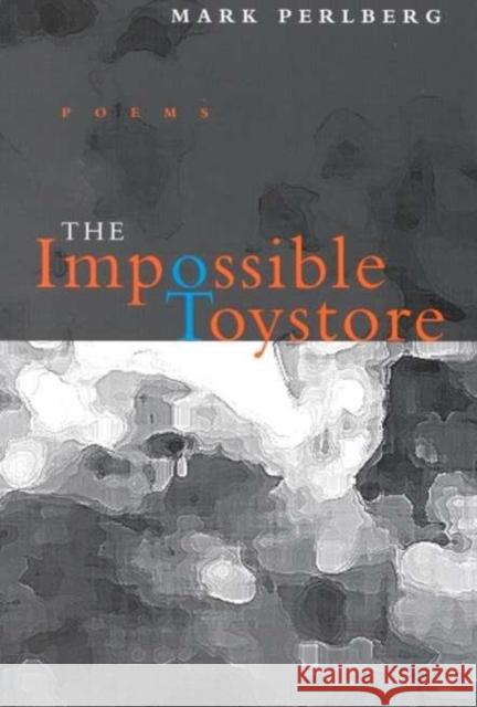 The Impossible Toystore Mark Perlberg 9780807126158