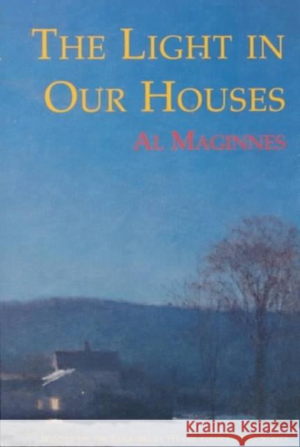 The Light in Our Houses Al Maginnes 9780807126226