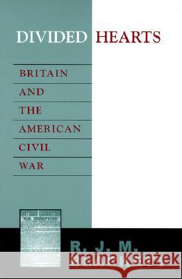 Divided Hearts: Britain and the American Civil War Blackett, Richard J. M. 9780807126455 Louisiana State University Press