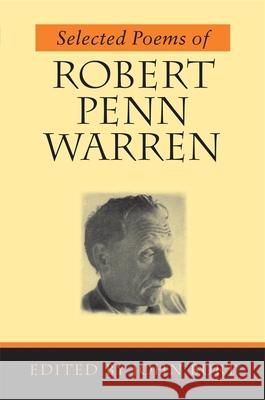 Selected Poems of Robert Penn Warren Robert Penn Warren John Burt 9780807126776 Louisiana State University Press