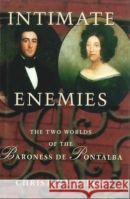 Intimate Enemies: The Two Worlds of Baroness de Pontalba Christina Vella 9780807129623 Louisiana State University Press