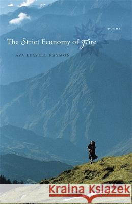 The Strict Economy of Fire Ava Leavell Haymon 9780807129944 Louisiana State University Press